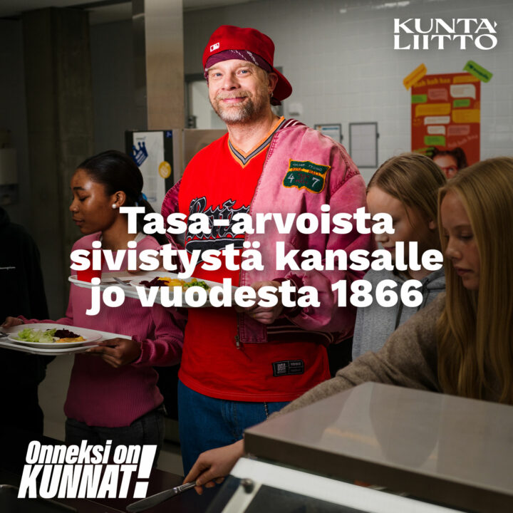 Tasa-arvoista sivistystä kansalle jo vuodesta 1866. Onneksi on kunnat! Kuntaliiton kampanja. 